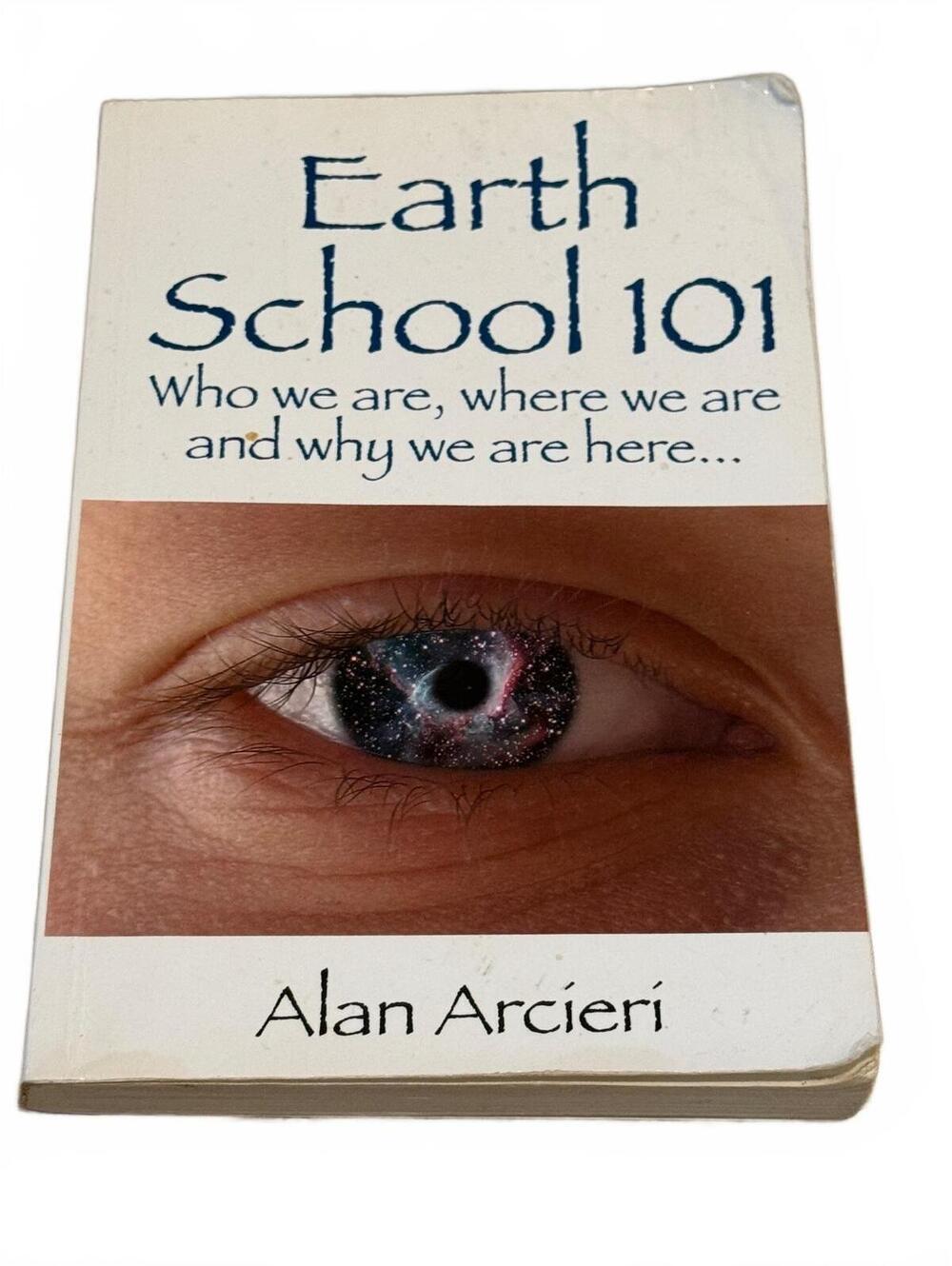 Earth School 101 by Alan Arcieri - Spirituality and Self-Empowerment Book